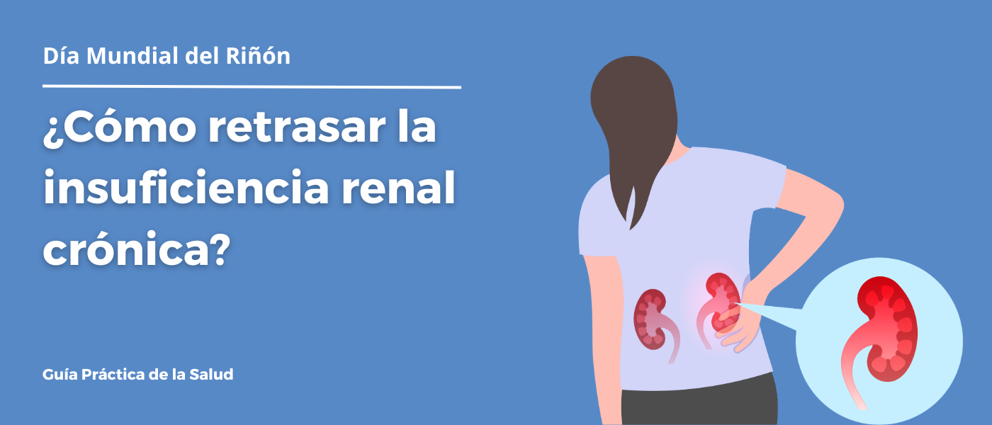 Día Mundial del Riñón: cómo retrasar la insuficiencia renal crónica